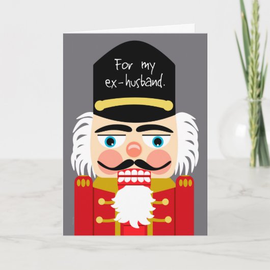 Cartes Pour Fêtes Annuelles Funny Rude Nutcracker Noël Ex Mari (Devant)