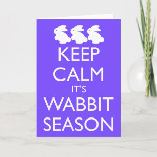 CARTES POUR FÊTES ANNUELLES GARDEZ VOTRE CALME, C'EST LA SAISON DES WABBITS