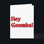 Cartes Pour Fêtes Annuelles Goomba !<br><div class="desc">This is a great way to show your Italian pride. Great for a t-shirt ou t-shirts,  aprons,  buttons,  magnets et more... .  Great vend d'occasion especially Christmas,  birthdays,  Mother's Day,  Father's Day et everyday. Goomba !</div>