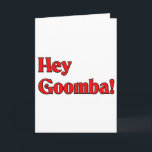 Cartes Pour Fêtes Annuelles Goomba !<br><div class="desc">This is a great way to show your Italian pride. Great for a t-shirt ou t-shirts,  aprons,  buttons,  magnets et more...  Great vend d'occasion especially Christmas,  birthdays,  Mother's Day,  Father's Day et everyday. Goomba !</div>