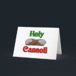 Cartes Pour Fêtes Annuelles Holly Cannoli<br><div class="desc">Holy Cannoli.. This is a great way to show your Italian pride. Great for a t-shirt or t-shirts,  aprons,  buttons,  magnets and more... .  Great gift for any occasion especially Christmas,  birthdays,  Mother's Day,  Father's Day and everyday.</div>