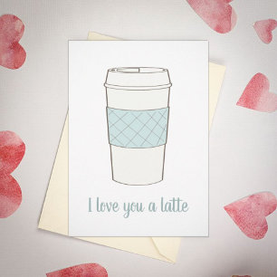 Cartes Pour Fêtes Annuelles I love you a Latte coffee cup Valentine