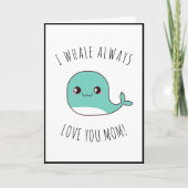 Cartes Pour Fêtes Annuelles I Whale Toujours Vous Aimer Maman Mignonne Kawaii  (Devant)