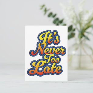 Cartes Pour Fêtes Annuelles Il n'est jamais trop tard