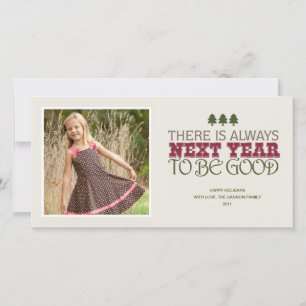 Cartes Pour Fêtes Annuelles Il y a toujours l'année prochaine d'être bon -