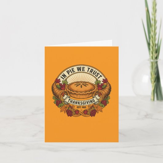 Cartes Pour Fêtes Annuelles In Pie We Trust Thanksgiving Card (Devant)