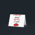 Cartes Pour Fêtes Annuelles J'ai Love You More ! La fin. J'y vais ! Black<br><div class="desc">J'ai Love You More ! La fin. J'y vais ! design This is a short funny quota which is great as a Valentine's Day venin for girlfriend,  boyfriend,  him,  passpasser,  housband or wife. Donc surentas a general Love venin pour Anniversary,  Birthday ou Christmas</div>