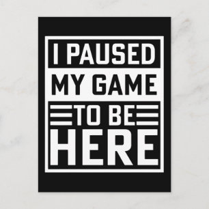 Cartes Pour Fêtes Annuelles J'ai Mis En Pause Mon Jeu Pour Être Ici Motivation