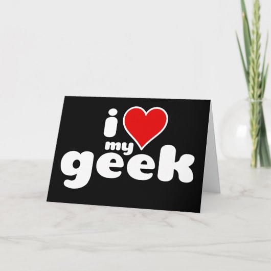 Cartes Pour Fêtes Annuelles J'aime mon geek (Devant)