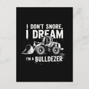 Cartes Pour Fêtes Annuelles Je ne ronfle pas Je rêve Je suis Bulldozer - Drôle