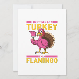 Cartes Pour Fêtes Annuelles Je ne vois pas de Turquie Je suis un Flamant rose 