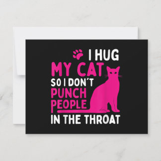 Cartes Pour Fêtes Annuelles Je serre mon chat pour ne pas frapper les gens - A