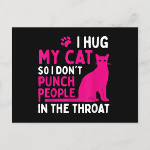 Cartes Pour Fêtes Annuelles Je serre mon chat pour ne pas frapper les gens - A