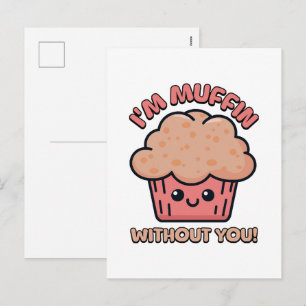 Cartes Pour Fêtes Annuelles Je suis Muffin sans toi ! Mignon dessin animé de M