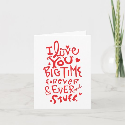 Cartes Pour Fêtes Annuelles Je t'aime Big Time Funny Love Card (Devant)