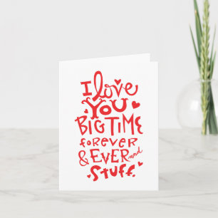 Cartes Pour Fêtes Annuelles Je t'aime Big Time Funny Love Card