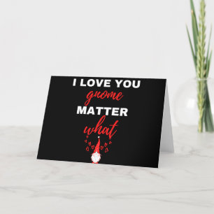 Cartes Pour Fêtes Annuelles Je t'aime Gnome quoi qu'il arrive