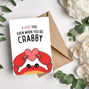 Cartes Pour Fêtes Annuelles Je t'aime même quand tu es Crabby Funny Card