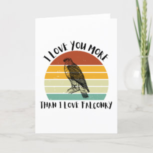 Cartes Pour Fêtes Annuelles Je T'Aime Plus Que J'Aime La Falconerie