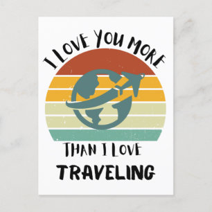 Cartes Pour Fêtes Annuelles Je t'aime plus que j'aime voyager