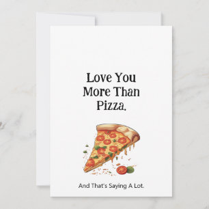 Cartes Pour Fêtes Annuelles Je t'aime plus que la pizza