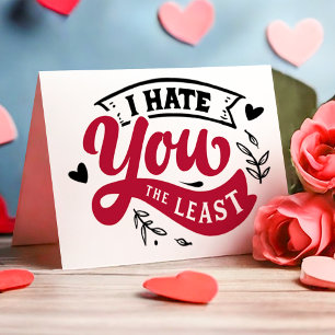 Cartes Pour Fêtes Annuelles Je te déteste le moins drôle Anti Saint-Valentin