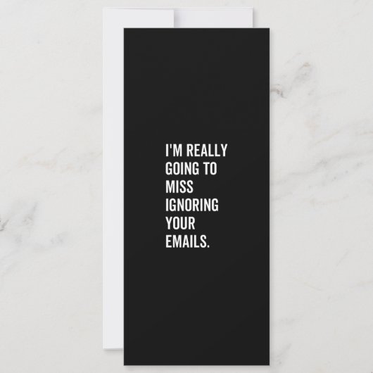 Cartes Pour Fêtes Annuelles Je vais vraiment manquer d'ignorer vos e-mails (Devant)