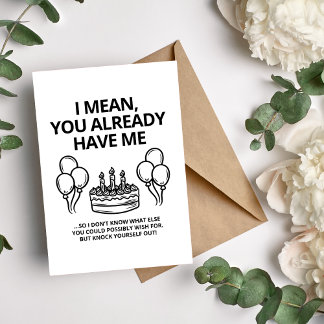 Cartes Pour Fêtes Annuelles Je Veux Dire, Tu M'As Déjà Un Amusant Anniversaire