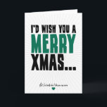 Cartes Pour Fêtes Annuelles Je vous souhaiterais joyeux Noël<br><div class="desc">Les bonnes intentions étaient là, mais d'autre part la réalisation que vous n'aimez pas réellement la personne, et gaspilleraient plutôt le souffle sur quelqu'un d'autre, plutôt saboté votre mission de bien-souhait. La meilleure chose au sujet de cette carte est qu'ils supposeront que vous plaisantez ! Je vous souhaiterais joyeux Noël…...</div>