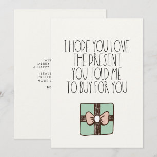 Cartes Pour Fêtes Annuelles J'espère que vous aimez le cadeau que vous m'avez 