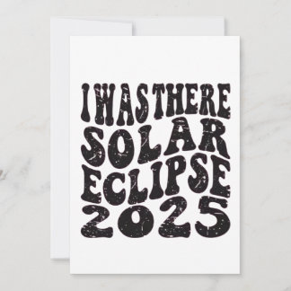 Cartes Pour Fêtes Annuelles J'Étais Là Solaire Eclipse 2025 Partial Eclipse