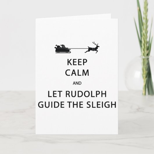 Cartes Pour Fêtes Annuelles Keep Calm Let Rudolph Guide Sleigh (Devant)