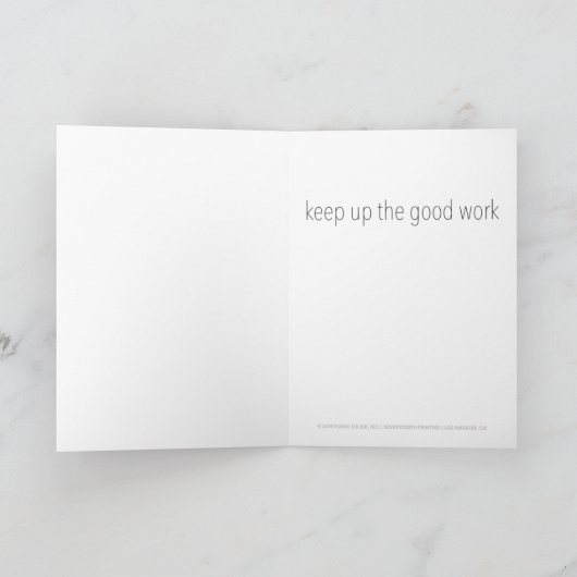 Cartes Pour Fêtes Annuelles "Keep Up The Good Work" Greeting Card (Intérieur)