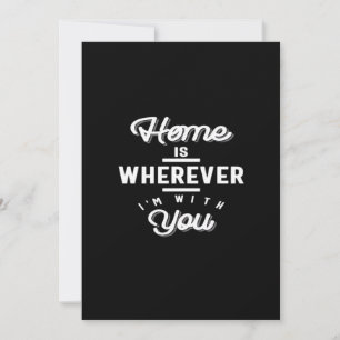 Cartes Pour Fêtes Annuelles La maison est où que j'aie avec vous Citation mign