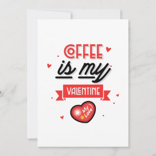 Cartes Pour Fêtes Annuelles Le café est mon Valentin – Saint-Valentin drôle