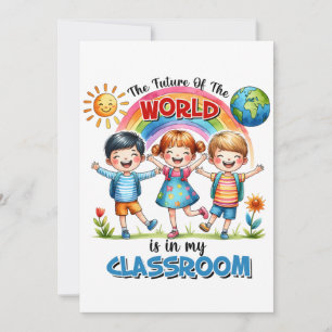 Cartes Pour Fêtes Annuelles L'enseignant L'avenir Du Monde Est Dans Ma Classe