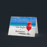 Cartes Pour Fêtes Annuelles Life Begins at Retirement, frosty drink on beach<br><div class="desc">La vie commence à la retraite,  boisson gelée sur la plage,  carte de billet.</div>