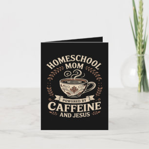 Cartes Pour Fêtes Annuelles Maman école à la maison propulsée par la caféine e