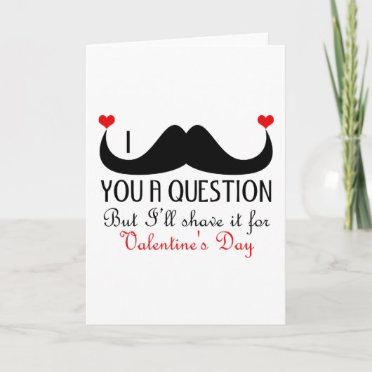Cartes Pour Fêtes Annuelles Moustache I vous une Saint-Valentin de question (Devant)