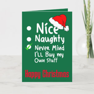 Cartes Pour Fêtes Annuelles Naughty/Nice Ça ne me dérange jamais Je vais achet