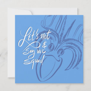 Cartes Pour Fêtes Annuelles Ne disons pas que nous sommes des calamars