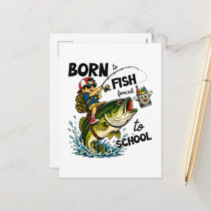 Cartes Pour Fêtes Annuelles Né pour aller à la pêche forcé d'aller à l'école