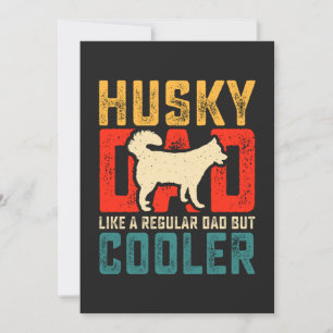 Cartes Pour Fêtes Annuelles Papa Husky, Papa ordinaire élevé à la coolitude dr
