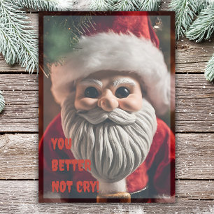 Cartes Pour Fêtes Annuelles Père Noël flippant Tu ferais mieux de ne pas pleur
