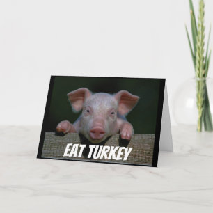 CARTES POUR FÊTES ANNUELLES PIG DIT QU'IL FAUT MANGER PLUS DE TURQUIE POUR REM