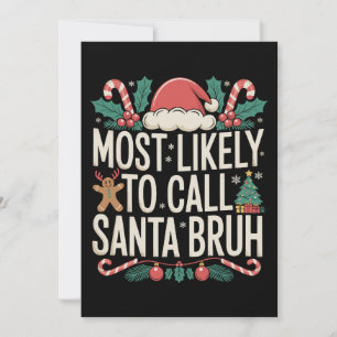 Cartes Pour Fêtes Annuelles Plus susceptible d'appeler le Père Noël Bruh Noël