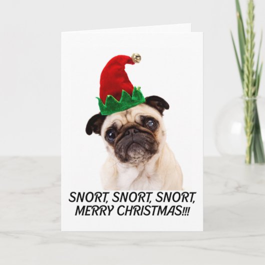 CARTES POUR FÊTES ANNUELLES PUG CHRISTMAS. SNORT SNORT SNORT. MERRY CHRISTMAS  (Devant)