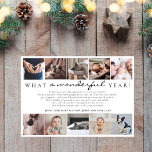 Cartes Pour Fêtes Annuelles Quelle année merveilleuse pour la revue Photo Coll<br><div class="desc">Cette carte de vacances moderne comprend dix de vos photos préférées entourant votre message personnalisé "année en revue" dans le centre. Et l'en-tête dans le mélange de lettrage élégant et de script en noir minimaliste : "Quelle année merveilleuse!"Le revers de la carte comporte une photo grandeur nature de votre famille....</div>