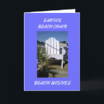 CARTES POUR FÊTES ANNUELLES SANTA'S BEACH CHAISE - *BEACH CHRISTMAS*<br><div class="desc">J'adore cette carte. Il ne neige pas partout pour Noël alors laissez le soleil briller pour Noël où que vous soyez. MERCI pour s'être arrêté près d'un de mes huit magasins. Joyeux Noël !</div>