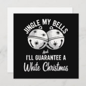 Cartes Pour Fêtes Annuelles Sonnez mes grelots et je garantis Noël en blanc (Devant / Derrière)